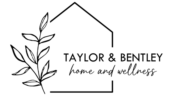 Taylor & Bentley • Home and Wellness